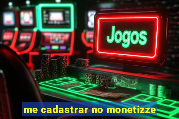 me cadastrar no monetizze